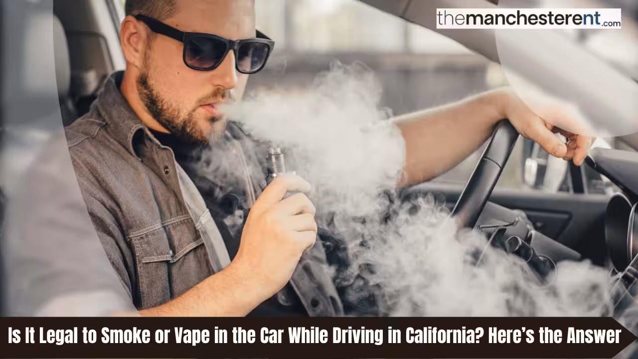 Is It Legal to Smoke or Vape in the Car While Driving in California Here’s the Answer