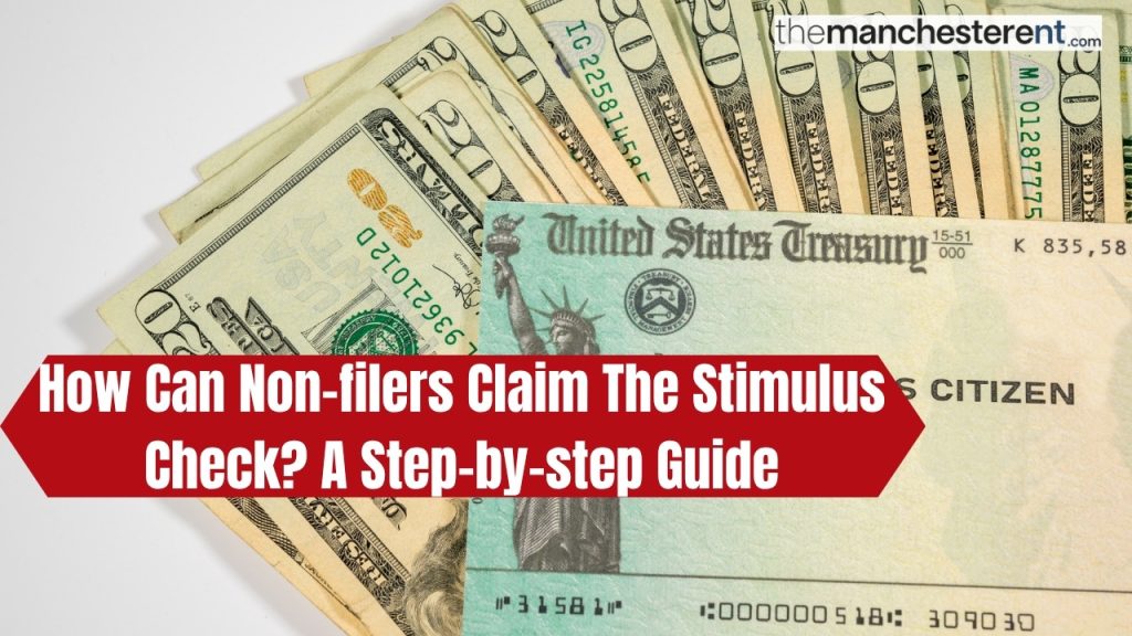 How Can Non-filers Claim The Stimulus Check A Step-by-step Guide