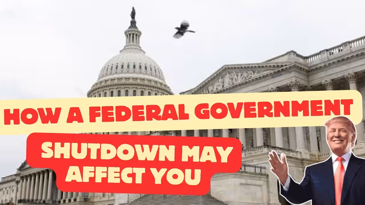 How a Federal Government Shutdown May Affect You
