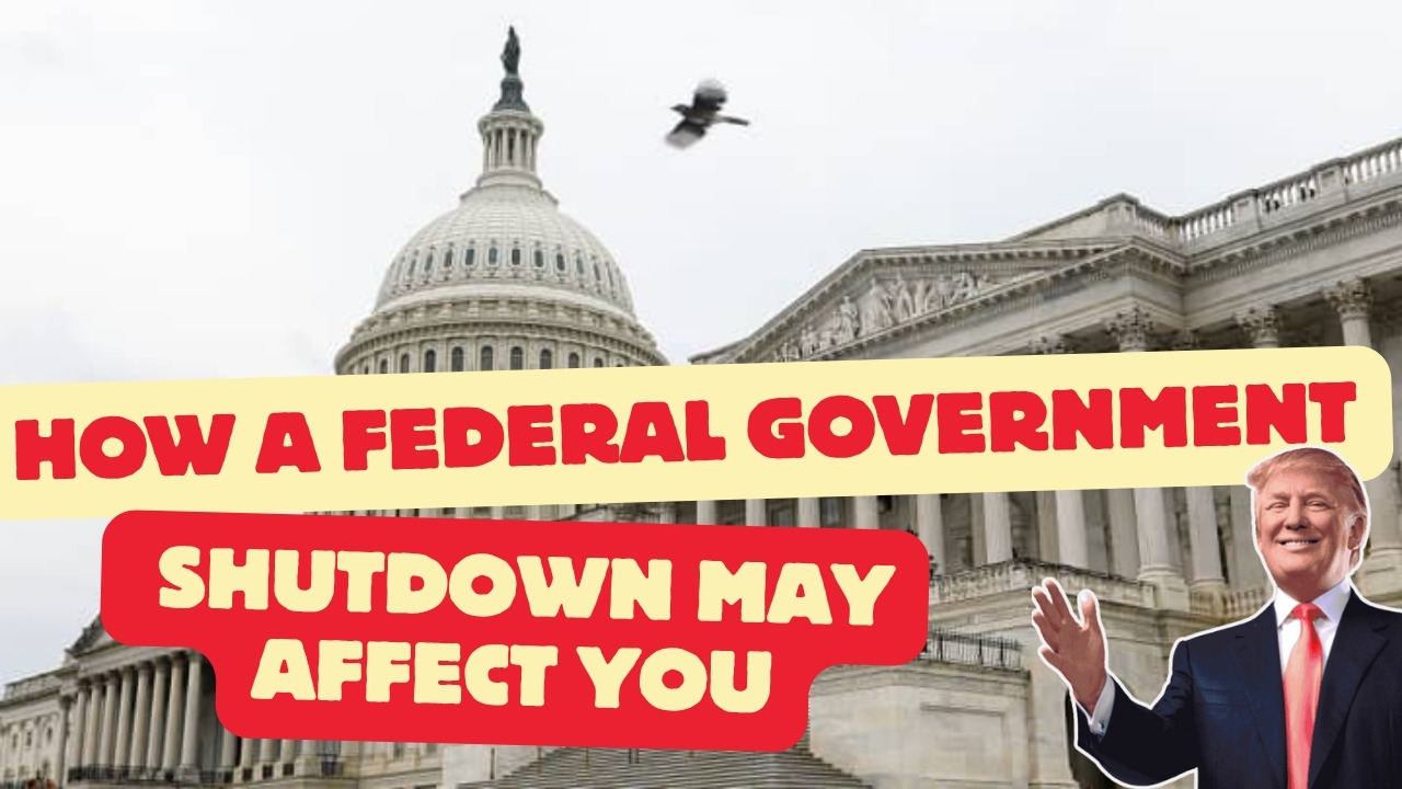 How a Federal Government Shutdown May Affect You