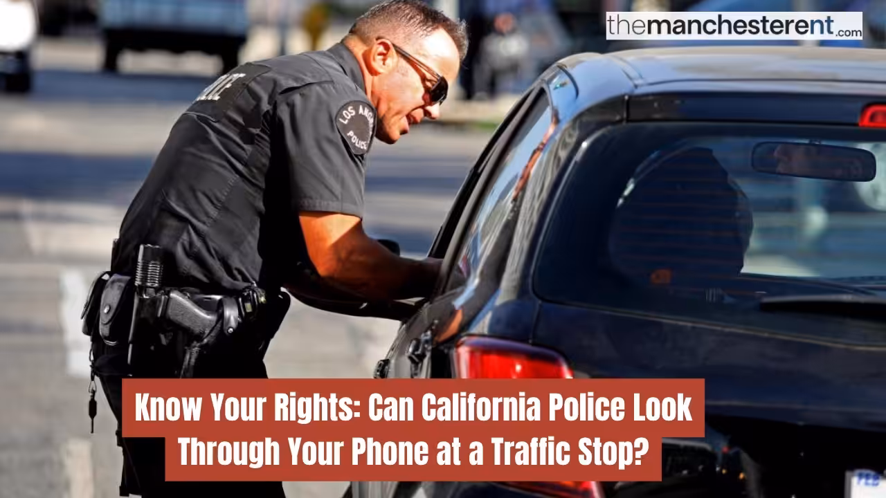 Know Your Rights: Can California Police Look Through Your Phone at a Traffic Stop?