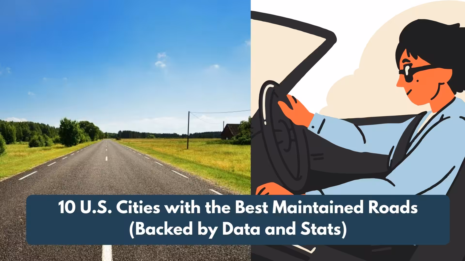 10 U.S. Cities with the Best Maintained Roads (Backed by Data and Stats)