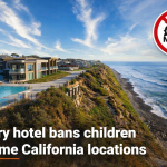 Luxury hotel bans children at some California locations