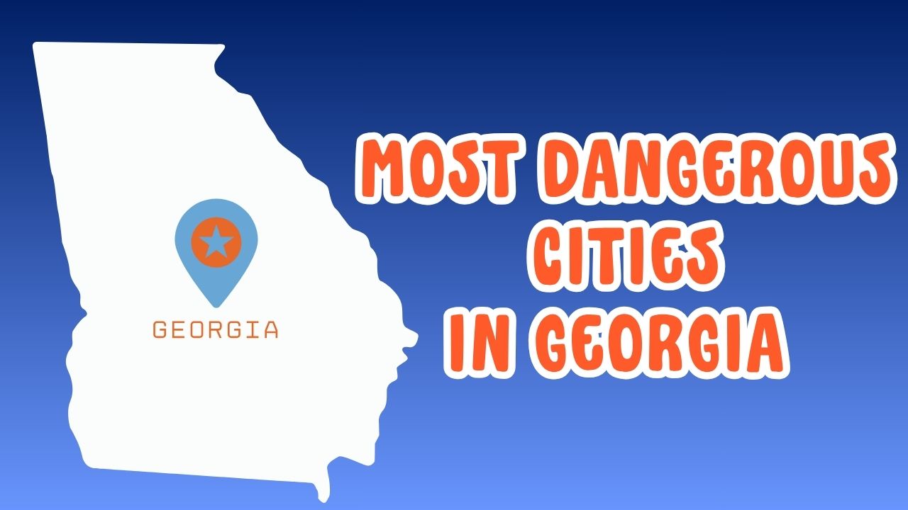Most Dangerous Cities in Georgia
