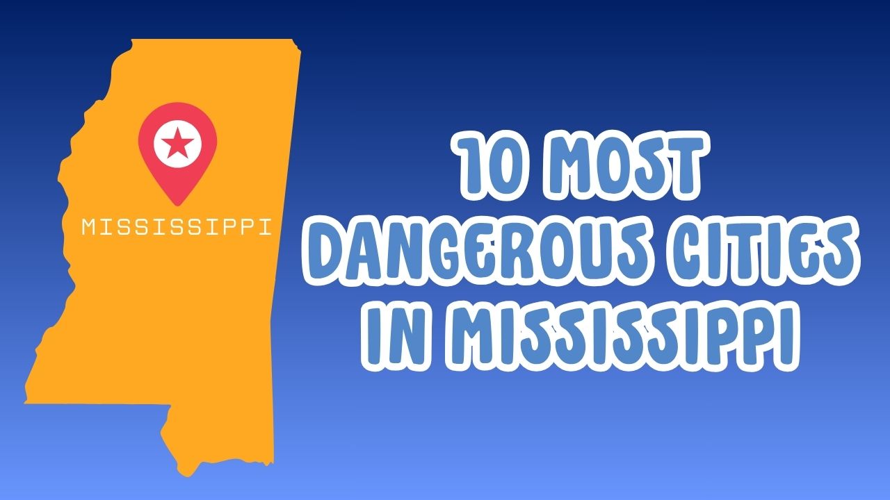 Most Dangerous Cities in Mississippi